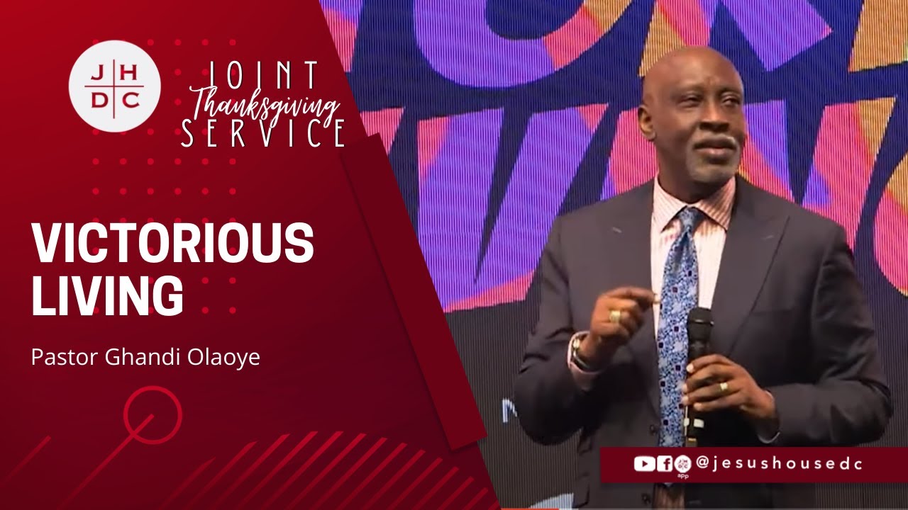 JesusHouseDC   Joint Thanksgiving Service 2022   PST  Ghandi Olaoye