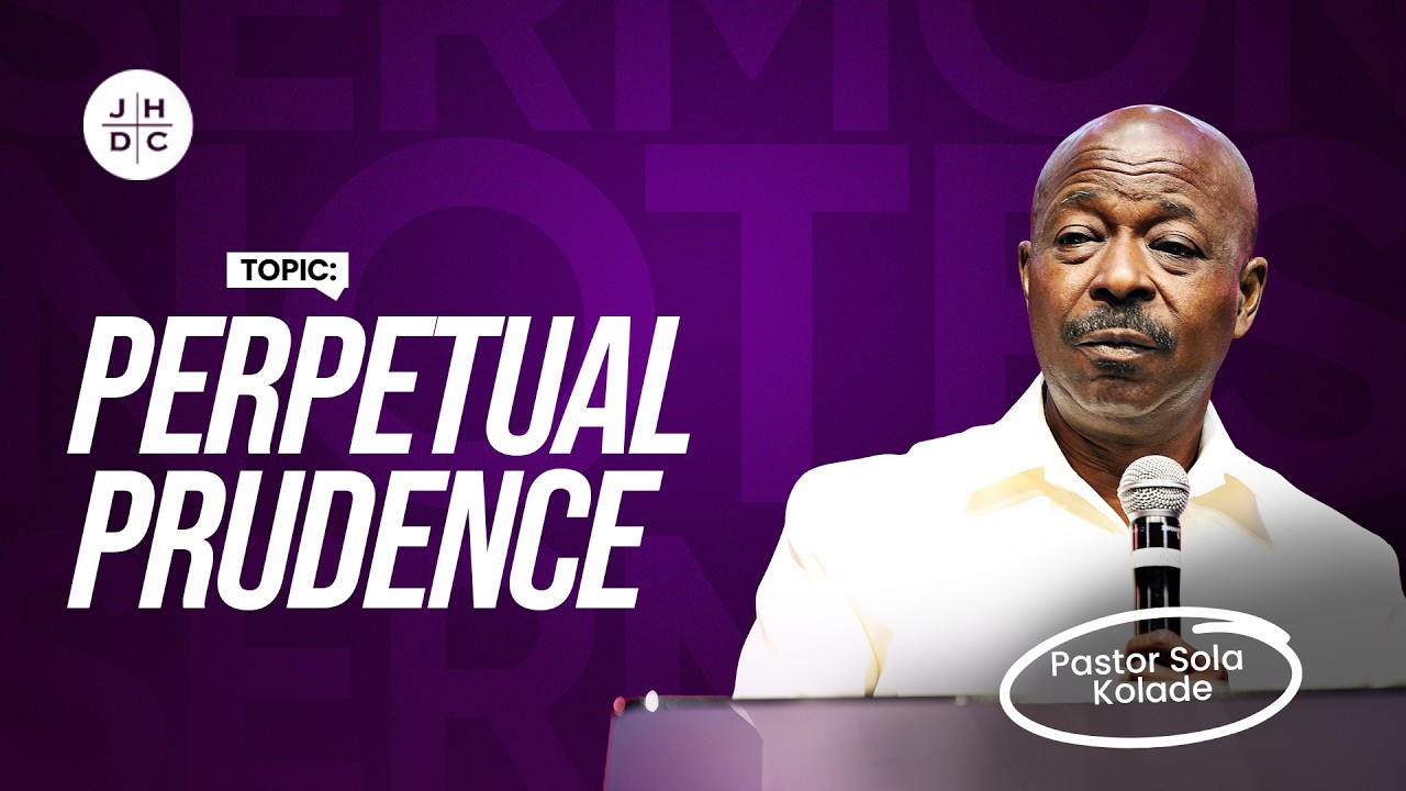 Perpetual Prudence | Pastor Sola Kolade